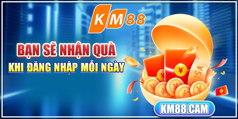 Bạn sẽ nhận quà khi đăng nhập mỗi ngày