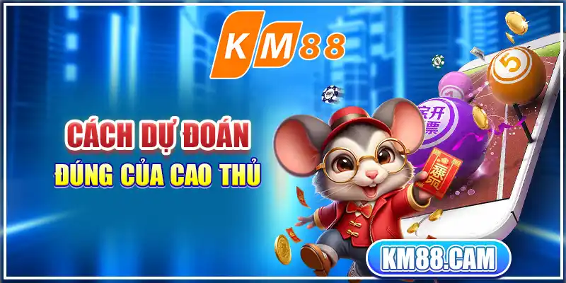 Cách dự đoán đúng của cao thủ