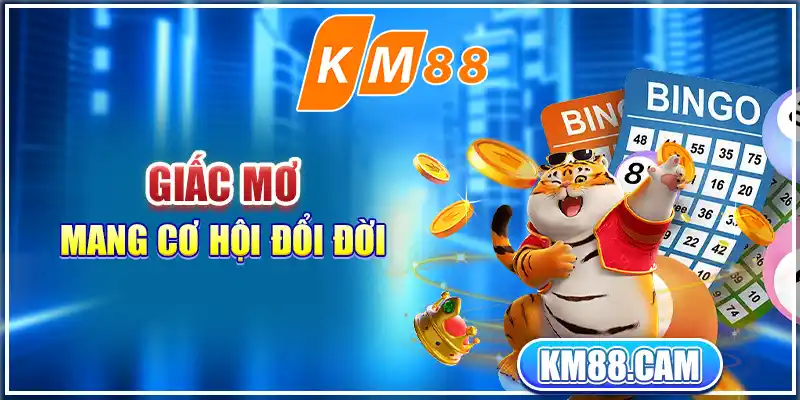 Giấc mơ mang cơ hội đổi đời