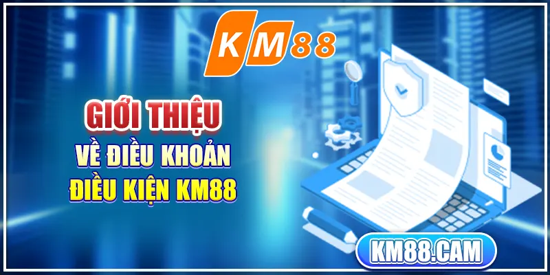 Giới thiệu về điều khoản điều kiện KM88