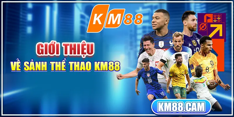 Giới thiệu về sảnh thể thao KM88