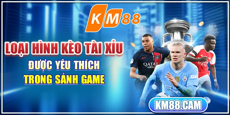 Loại hình kèo tài xỉu được yêu thích trong sảnh game