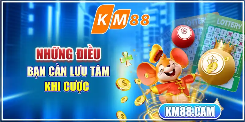 Những điều bạn cần lưu tâm khi cược