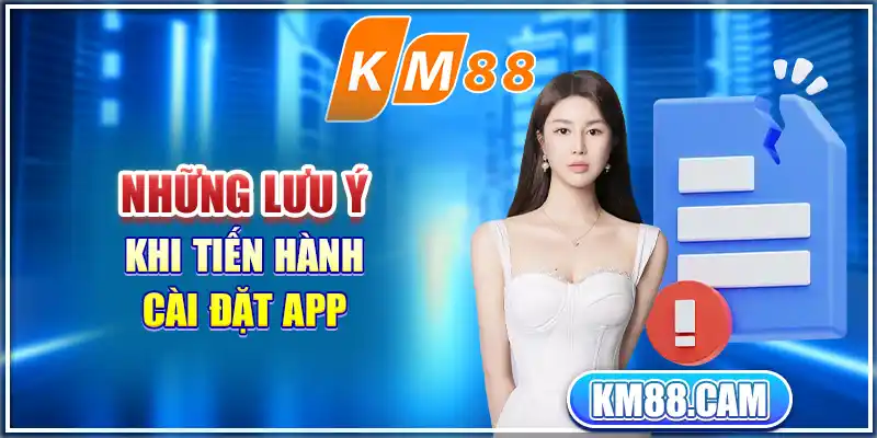 Những lưu ý khi tiến hành cài đặt app