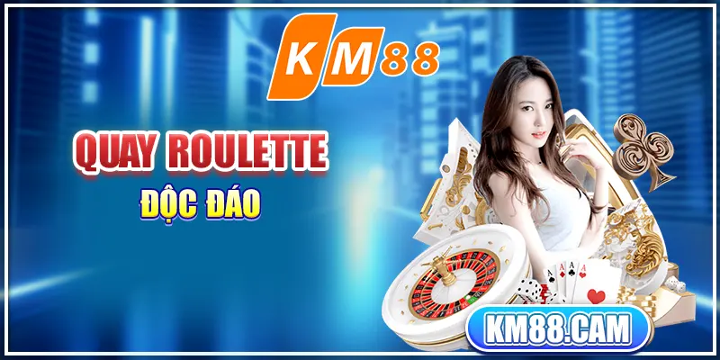 Quay Roulette độc đáo