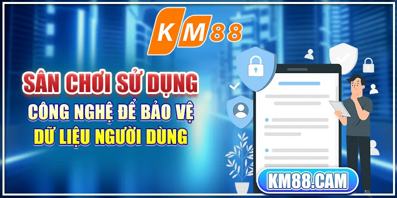 Sân chơi sử dụng công nghệ để bảo vệ dữ liệu người dùng