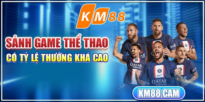 Sảnh game thể thao có tỷ lệ thưởng khá cao