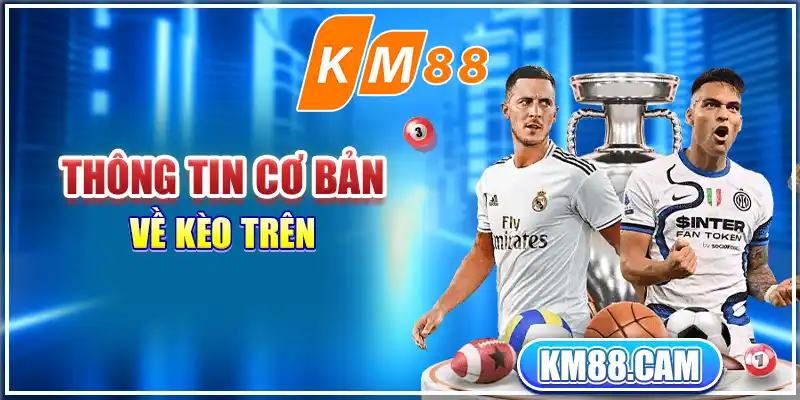 Thông tin cơ bản về kèo trên