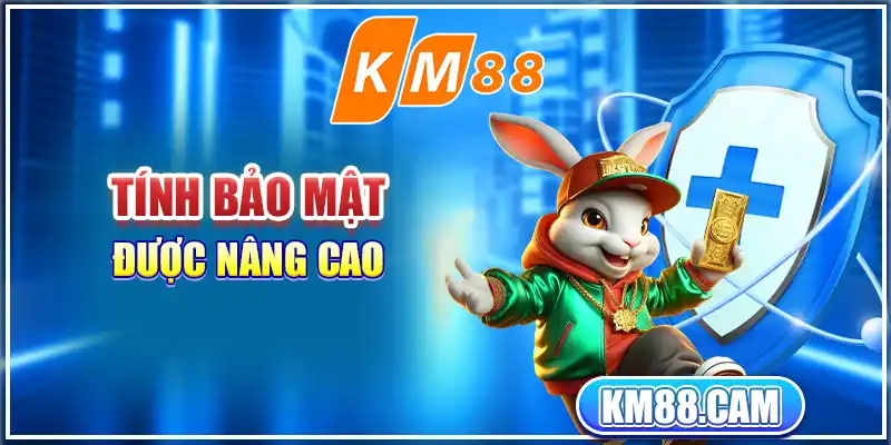 Tính bảo mật được nâng cao