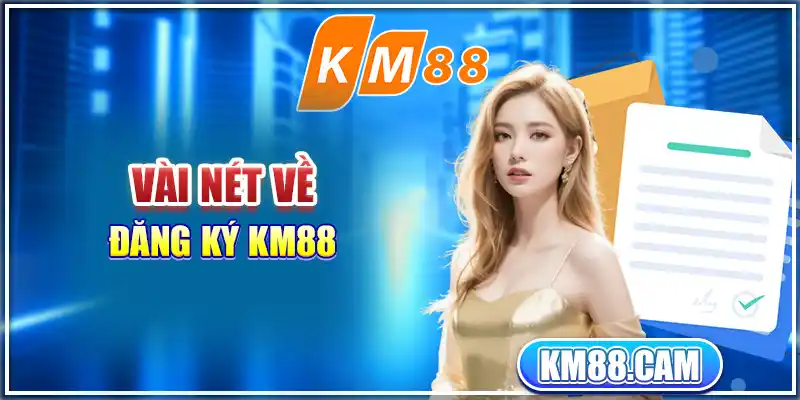 Vài nét về đăng ký KM88