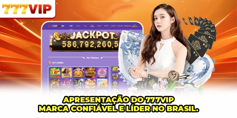 Apresentação do 777VIP - Marca Confiável E Líder No Brasil