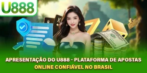 Apresentação Do U888 - Plataforma De Apostas Online Confiável No Brasil